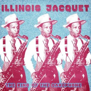 Download track I Didn't Know What Time It Was (Remastered) Illinois Jacquet