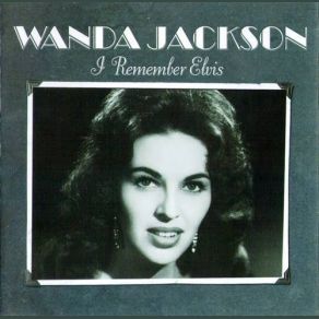 Download track Wanda Jackson Remembers Elvis Wanda Jackson