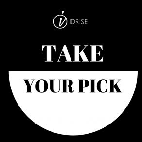 Download track Take Your Pick Idrise