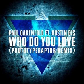 Download track Who Do You Love Paul Oakenfold