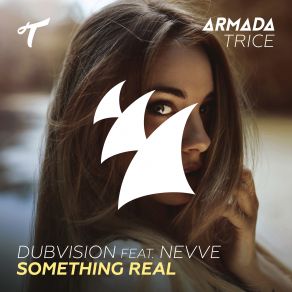 Download track Something Real DubVision, Nevve