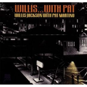 Download track The Breeze And I Willis Jackson, Pat Martino