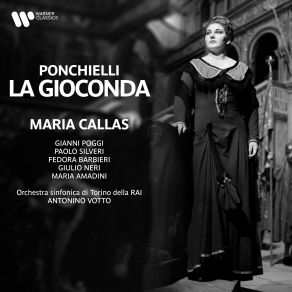 Download track La Gioconda, Op. 9, Act 2 E Il Tuo Nocchiere Or La Fuga T'appresta (Enzo, Laura) Maria Callas, Orchestra Sinfonica Di Torino Della RAI, Antonino VottoEnzo, Laura