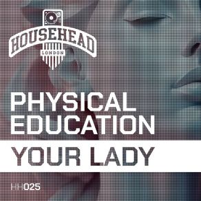 Download track Your Lady Physical Education