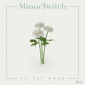 Download track Far Away MinorTwitch