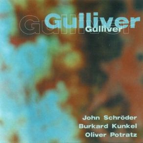 Download track Gulliver John Schröder, Burkard Kunkel, Oliver Potratz