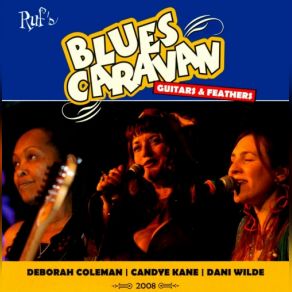 Download track Heal My Blues Deborah Coleman, Candye Kane, Dani Wilde, The Blues Caravan