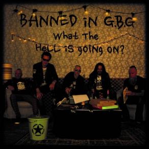 Download track What The Hell Banned In G. B. G