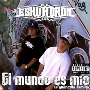 Download track El Mundo Es Mio El Eskuadron EBC