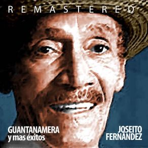 Download track Guajira Guantanamera (Remastered) Joseíto Fernandez