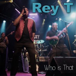 Download track Who Is That Rey. T
