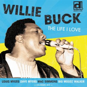 Download track I Want You To Love Me Willie Buck