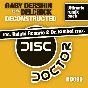 Download track Deconstructed (Dr. Kucho! Dub Mix) Gaby Dershin, DelchickDr. Kucho!