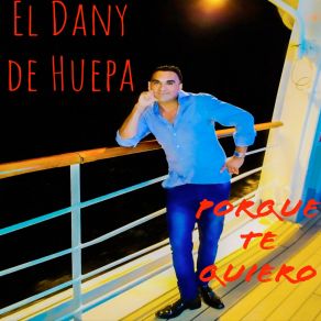 Download track Quiero Volver El Dany De Huepa
