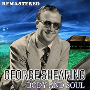 Download track Body And Soul (Remastered) George Shearing