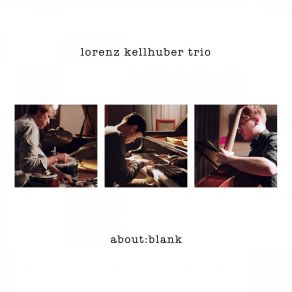 Download track About Blank Lorenz Kellhuber Trio