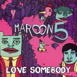 Download track Love Somebody Maroon 5
