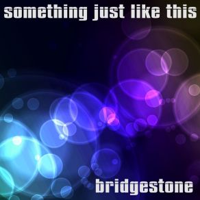 Download track Something Just Like This (Instrumental Dance Edit) Stonebridge