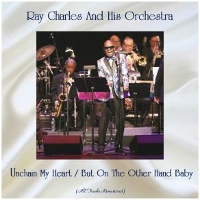 Download track Unchain My Heart (Remastered 2020) Ray Charles