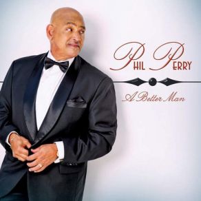 Download track A Better Man Phil Perry