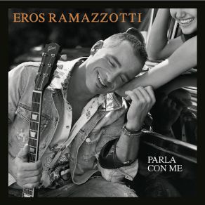Download track Parla Con Me Eros Ramazzotti