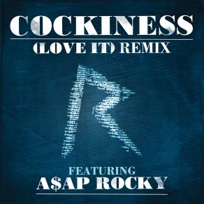 Download track Cockiness (Love It) [Remix] Rihanna, A$ AP Rocky