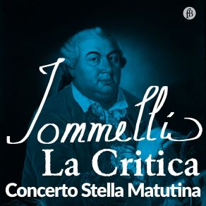 Download track 01 - La Critica, Sinfonia - I. Allegro (Live At Schlosstheater Ludwigsburg, 11202016) Niccolo Jommelli