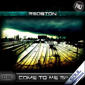 Download track Come To Me Redston