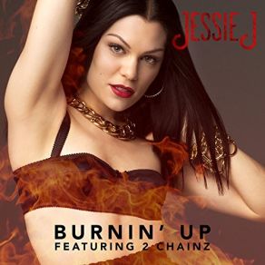 Download track Burnin' Up 2 Chainz, Jessie J