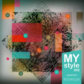 Download track MyStyle003 Continuous Mix (Original Mix) Sub Scape