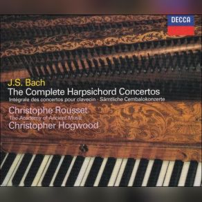 Download track Harpsichord Concerto In E Major BWV 1053 - I. Allegro The Academy Of Ancient Music, Christophe Rousset, Christopher Hogwood
