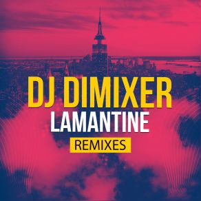 Download track Lamantine (DJ DNK Remix) DJ DimixeR