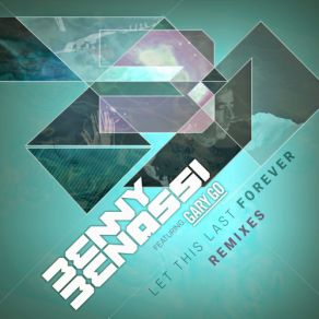 Download track Let This Last Forever (Sunstars Remix) Benny Benassi, Gary Go