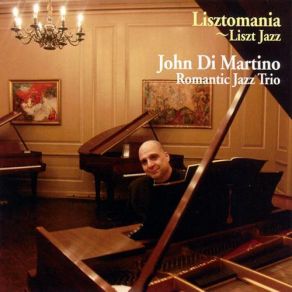 Download track Don't Ask Twice! (Hungarian Rhapsody No. 4) John Di Martino Romantic Jazz Trio