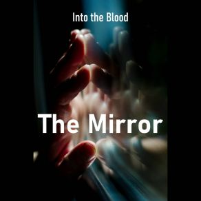 Download track The Mirror Into The Blood