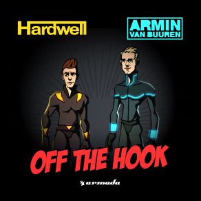 Download track Off The Hook (Original Mix) Armin Van Buuren, Hardwell
