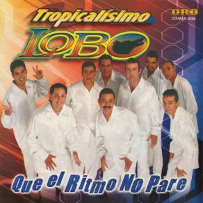 Download track Que El Ritmo No Pare Tropicalísimo Lobo