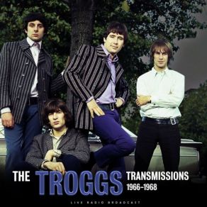 Download track It's Too Late (Live) The Troggs