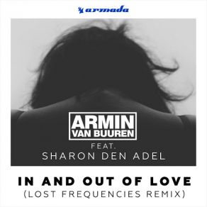 Download track In And Out Of Love (Lost Frequencies Remix) Armin Van Buuren, Sharon Den Adel
