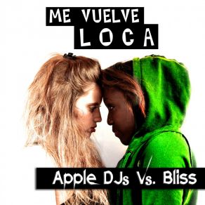 Download track Me Vuelve Loca (Radio Edit) Bliss, Apple Djs