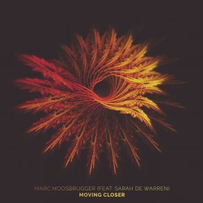 Download track Moving Closer (Radio Version) Sarah De Warren, Marc Moosbrugger