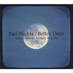 Download track Better Days Abbie Gardner, Anthony Da Costa