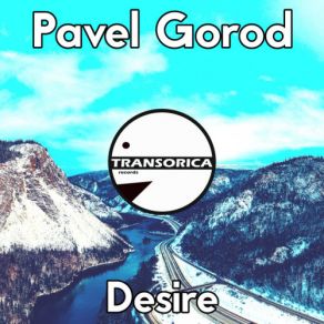 Download track Desire (Original Mix) Pavel Gorod