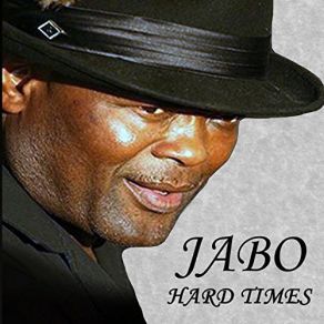 Download track Hard Times Jabo