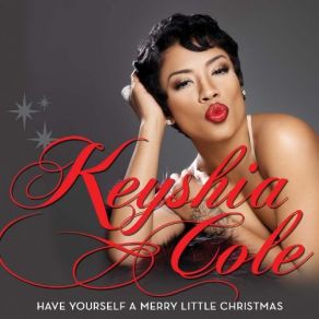 Download track Have Yourself A Merry Little Christmas Keyshia Cole