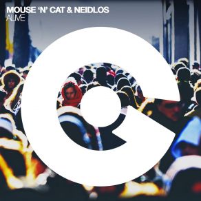Download track Alive (Instrumental Mix) Mouse 'N' Cat, Neidlos