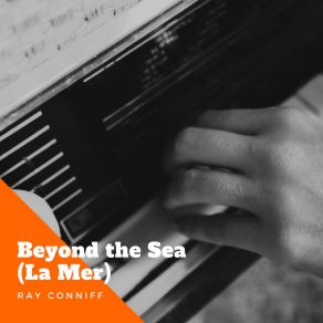 Download track Beyond The Sea (La Mer) Ray Conniff And His Orchestra & Chorus