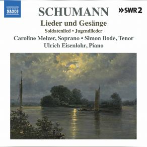 Download track Schumann: Lieder Und Gesänge, Book 2, Op. 51: No. 2, Volksliedchen Ulrich Eisenlohr, Simon Bode, Caroline Melzer