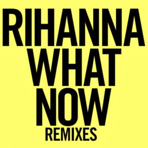 Download track What Now (Firebeatz Radio Edit) Rihanna