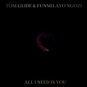 Download track All I Need Is You (Radio Edit) Tom Glide, Funmilayo Ngozi